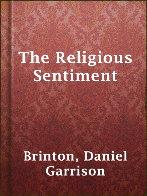 Title details for The Religious Sentiment by Daniel Garrison Brinton - Available